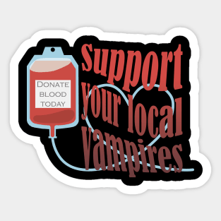 Support your local vampires Sticker